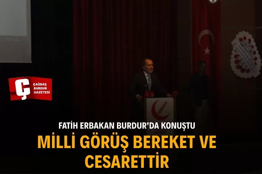 YENİDEN REFAH LİDERİ ERBAKAN’DAN BURDUR’DA DENK BÜTÇE VE KIBRIS VURGUSU