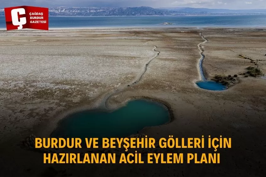 BURDUR'DA KURAKLIK RİSKİ ALTINDAKİ GÖLLERDE KRİTİK MÜDAHALE
