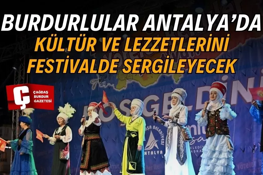 BURDUR’UN LEZZETLERİ ANTALYA YÖRELER RENKLER FESTİVALİ’NDE TANITILACAK