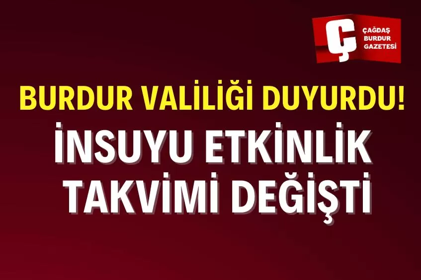 BURDUR’DA ETKİNLİK TAKVİMİ DEĞİŞTİ