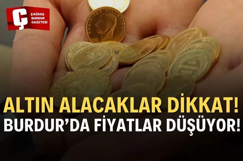 BURDUR’DA ALTIN FİYATLARI DÜŞÜŞTE!