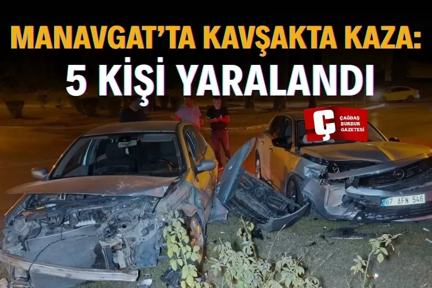 ANTALYA MANAVGAT'DA İKİ OTOMOBİL ÇARPIŞTI, 2’Sİ SÜRÜCÜ 5 YARALI