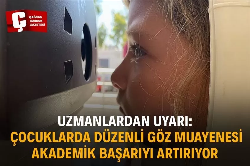 ERKEN TANI HAYAT KURTARIYOR: ÇOCUKLARIN GÖZ SAĞLIĞI GELECEĞE YATIRIM