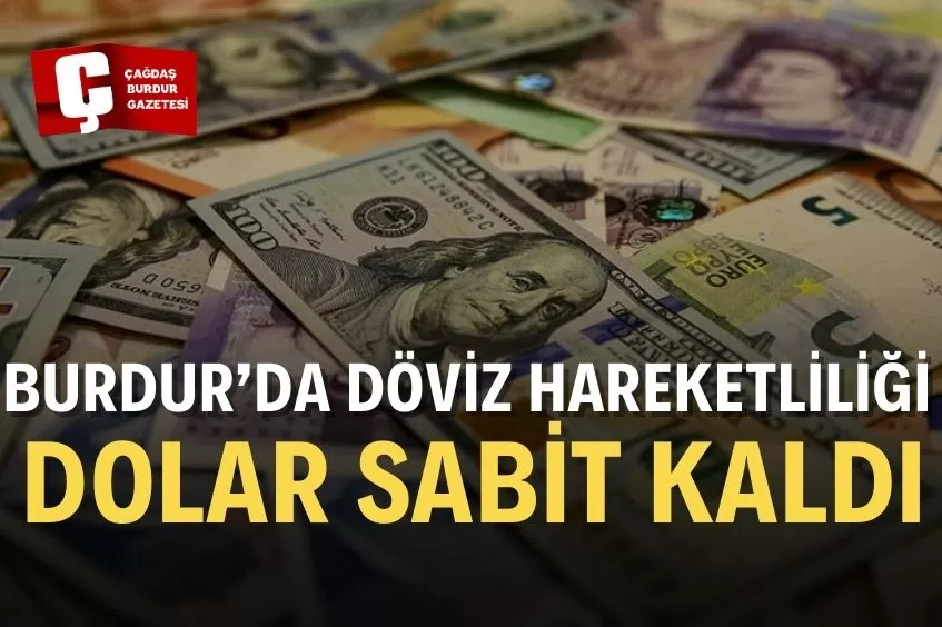 BURDUR'DA 27 EYLÜL 2025 DÖVİZ FİYATLARI