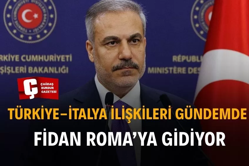 DIŞİŞLERİ BAKANI HAKAN FİDAN, 11-12 EYLÜL'DE İTALYA'YI ZİYARET EDECEK