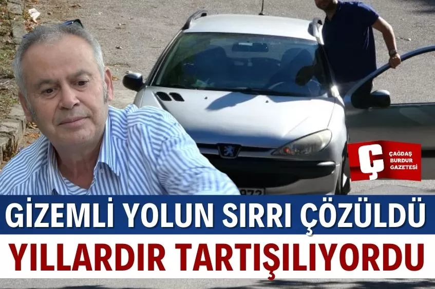 ISPARTA'DA YOKUŞ YUKARI GİDEN OTOMOBİLLERİN SIRRI ÇÖZÜLDÜ