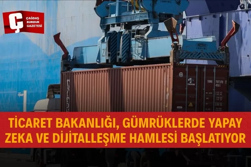 YENİ TEKNOLOJİLERLE GÜMRÜK İŞLEMLERİ DAHA HIZLI VE KOLAY OLACAK