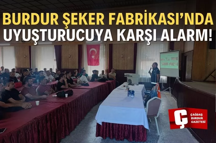 BURDUR EMNİYETİ, FABRİKA PERSONELLERİNE EĞİTİM VERDİ!