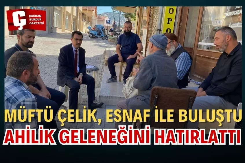 MÜFTÜ ÇELİK ESNAF İLE BİR ARAYA GELDİ