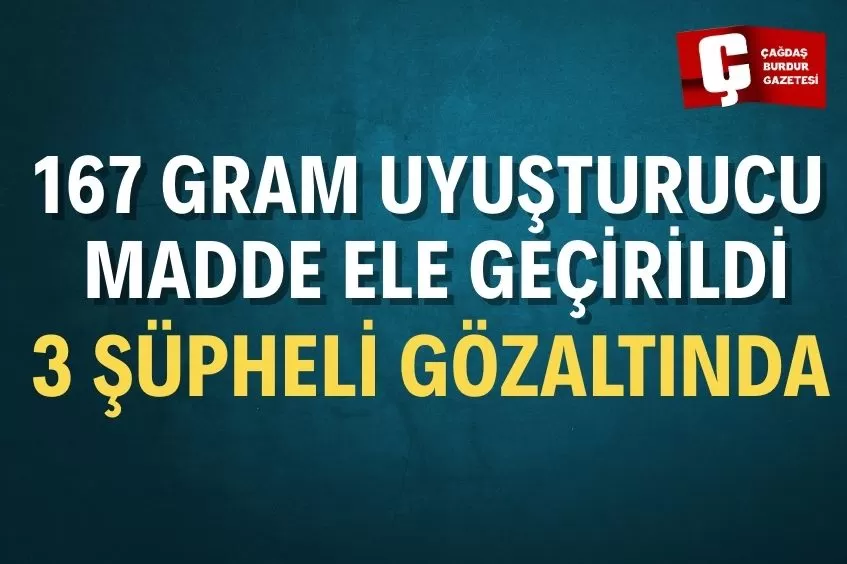ISPARTA'DA UYUŞTURUCU OPERASYONUNDA 3 GÖZALTI