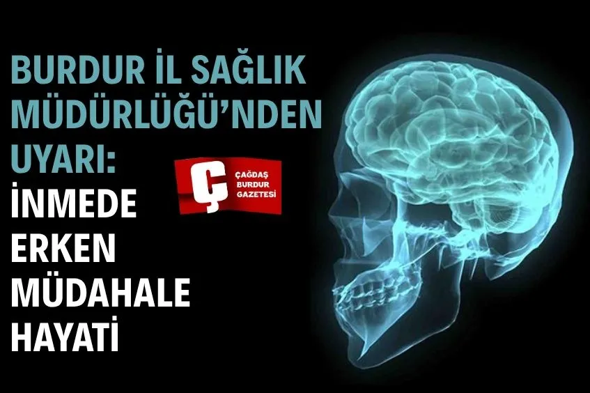BURDUR'DA 29 EKİM DÜNYA İNME GÜNÜ’NDE FARKINDALIK ÇAĞRISI