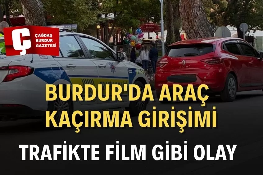 BURDUR 'DA ŞAŞIRTAN OLAY 