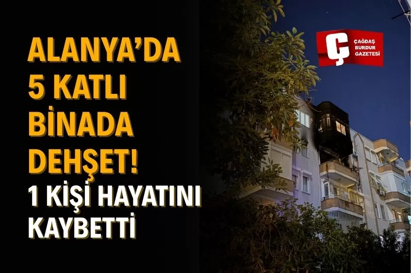 ALANYA’DA YANGIN FACİASI! EŞİ DUMANDAN ETKİLENDİ, ADAM HAYATINI KAYBETTİ