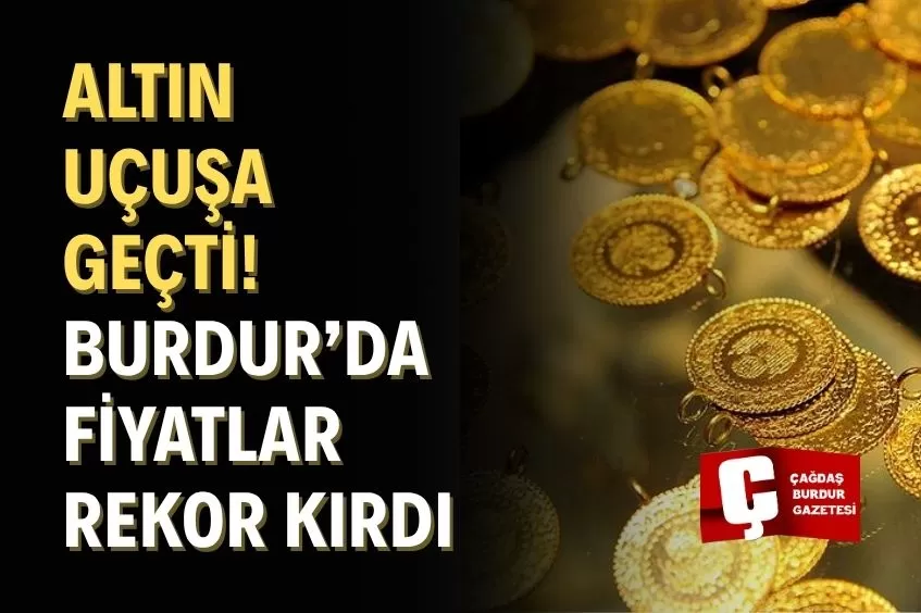 BURDUR'DA ALTIN ALACAKLAR DİKKAT! 