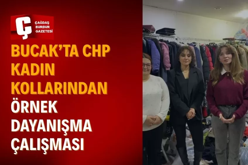 BUCAK’TA TOPLUMSAL DAYANIŞMA: CHP’NİN YARDIM KAMPANYASI BAŞLADI