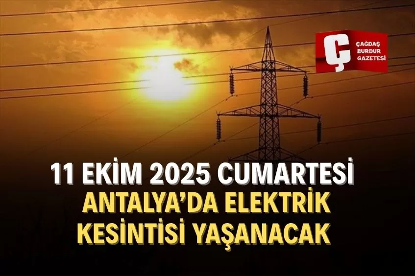 ANTALYA’DA YARIN ELEKTRİK KESİNTİSİ YAŞANACAK!