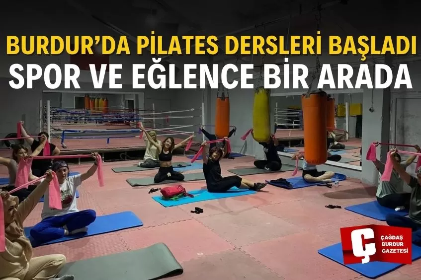 BURDUR’DA PİLATES DERSLERİ TÜM HIZIYLA DEVAM EDİYOR