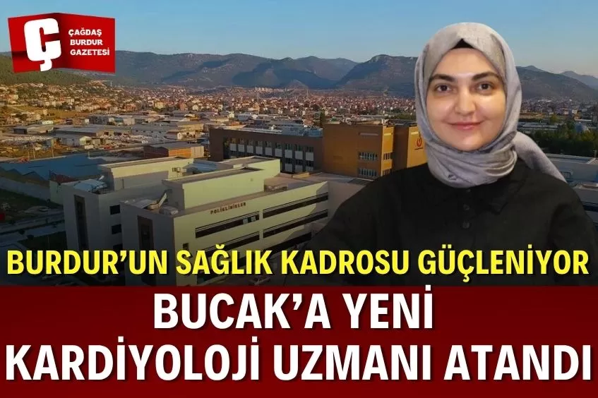 BURDUR’UN SAĞLIK KADROSU GÜÇLENİYOR