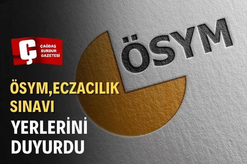 ÖSYM'NİN ECZACILIK SINAVLARININ GİRİŞ BELGELERİ ERİŞİME AÇILDI