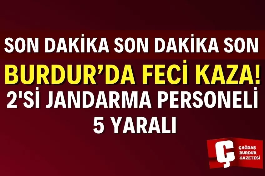 BURDUR’DA TRAFİK KAZASI: JANDARMA ARACI İLE OTOMOBİL ÇARPIŞTI
