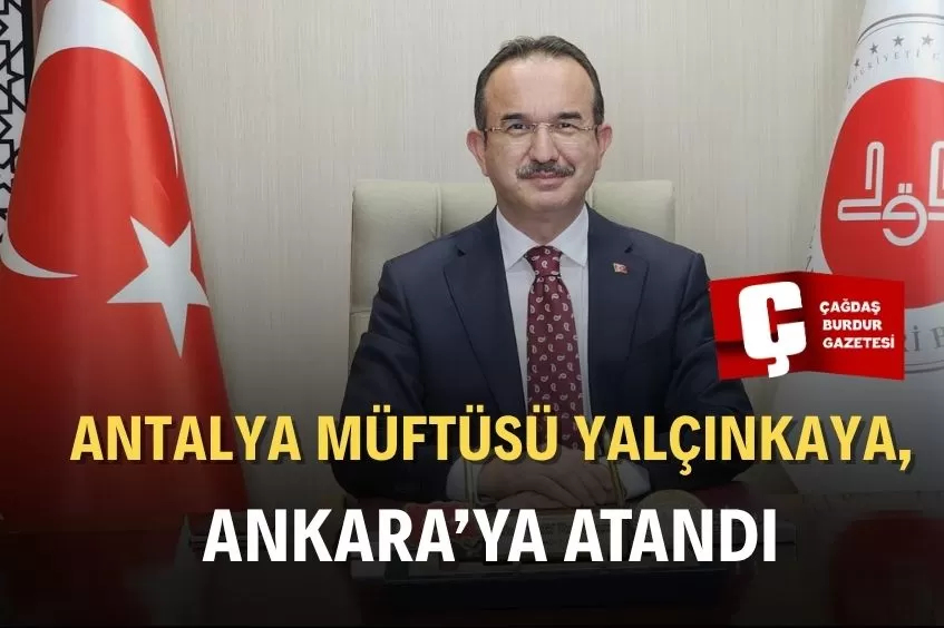 ANTALYA MÜFTÜSÜ NAZİF FETHİ YALÇINKAYA, YÖNETİM HİZMETLERİ GENEL MÜDÜRÜ OLARAK ATANDI