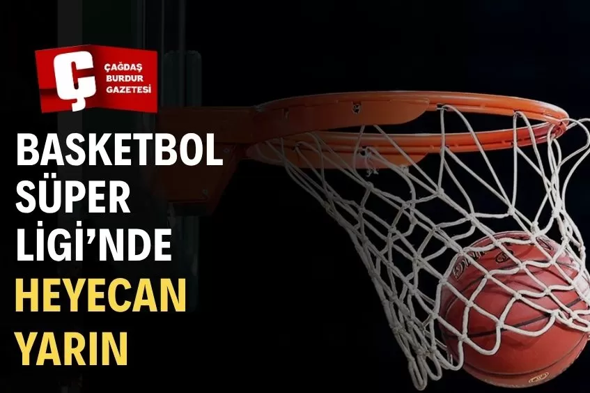 BASKETBOL SÜPER LİGİ'NDE 2. HAFTA BUGÜN BAŞLIYOR