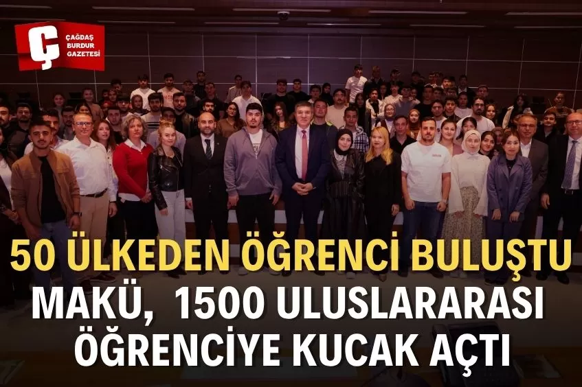 MAKÜ, 50’YE YAKIN ÜLKEDEN 1500 ULUSLARARASI ÖĞRENCİYE EV SAHİPLİĞİ YAPIYOR