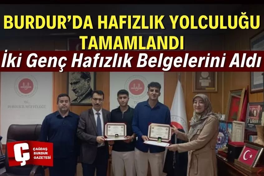 BURDUR’DA HAFIZLIK BELGELERİ SAHİPLERİNE TESLİM EDİLDİ