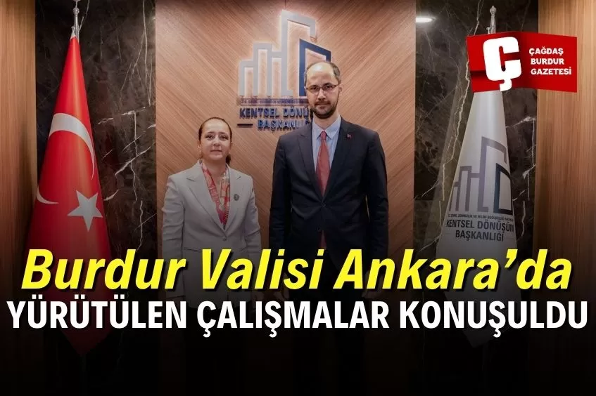 BURDUR VALİSİ TÜLAY BAYDAR BİLGİHAN ANKARA’DA