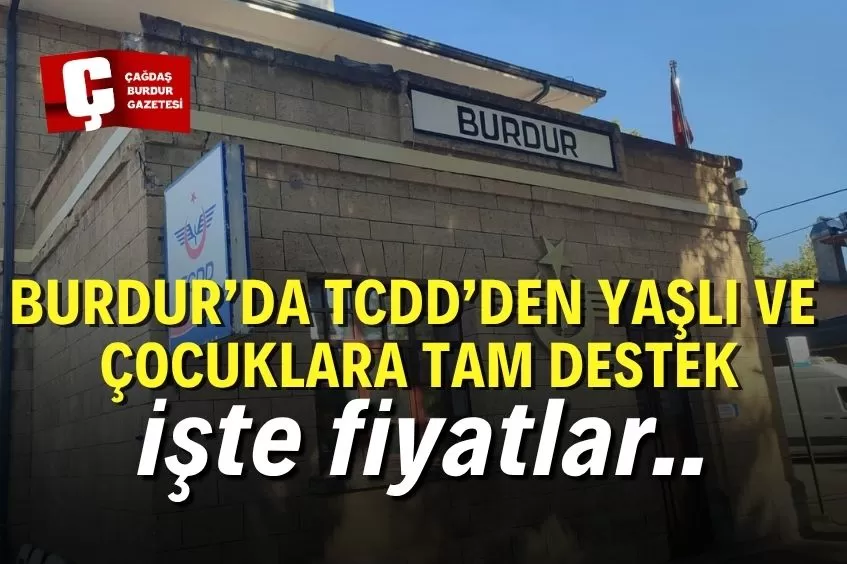 BURDUR’DA TCDD’DEN YAŞLI VE ÇOCUKLARA TAM DESTEK