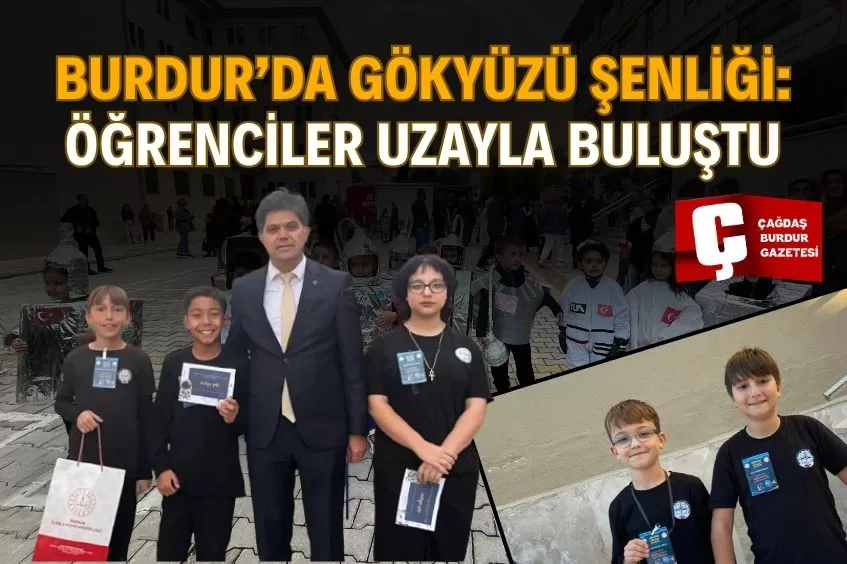 BURDUR'DA ÖĞRENCİLER UZAYLA BULUŞTU