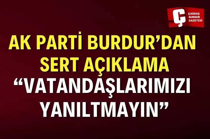 AK PARTİ BURDUR İL BAŞKANLIĞI AÇIKLADI