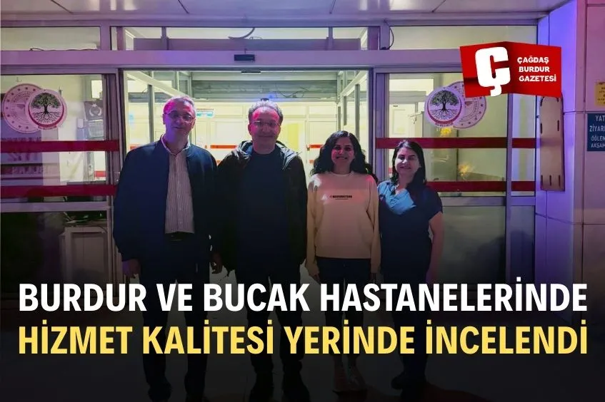 BURDUR’DA HASTANELERDE HİZMET DENETİMİ VE GÖZLEM ZİYARETİ YAPILDI