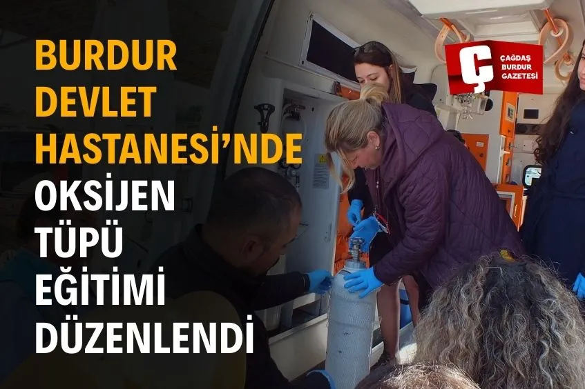 BURDUR'DA HASTANE PERSONELİNE OKSİJEN SİSTEMLERİ KULLANIM EĞİTİMİ VERİLDİ