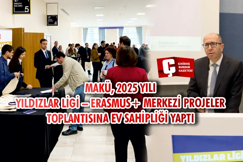 MAKÜ, 2025 YILI YILDIZLAR LİGİ – ERASMUS+ MERKEZİ PROJELER TOPLANTISINA EV SAHİPLİĞİ YAPTI
