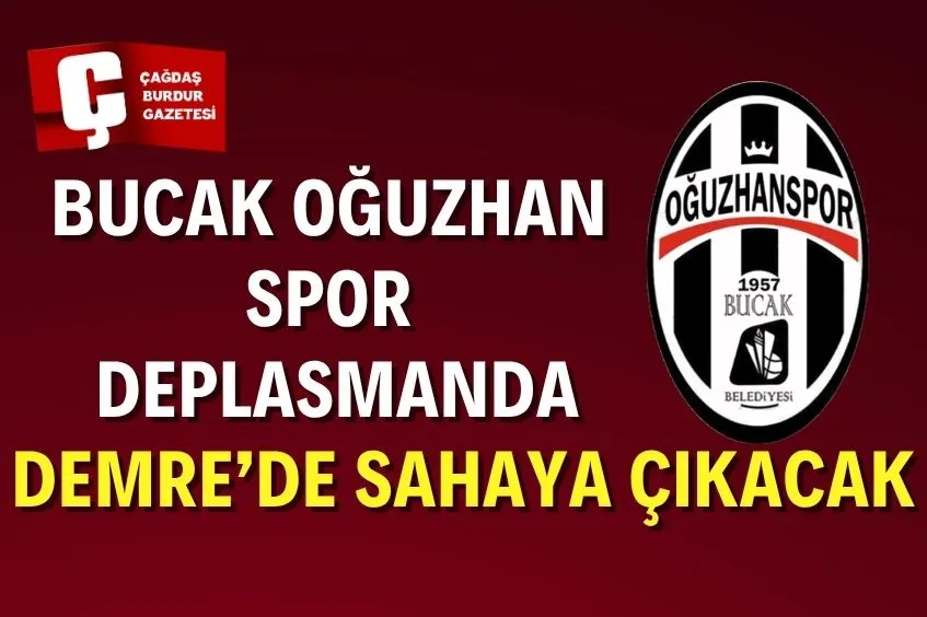 BUCAK OĞUZHAN SPOR DEPLASMANDA PUAN ARAYIŞINDA!