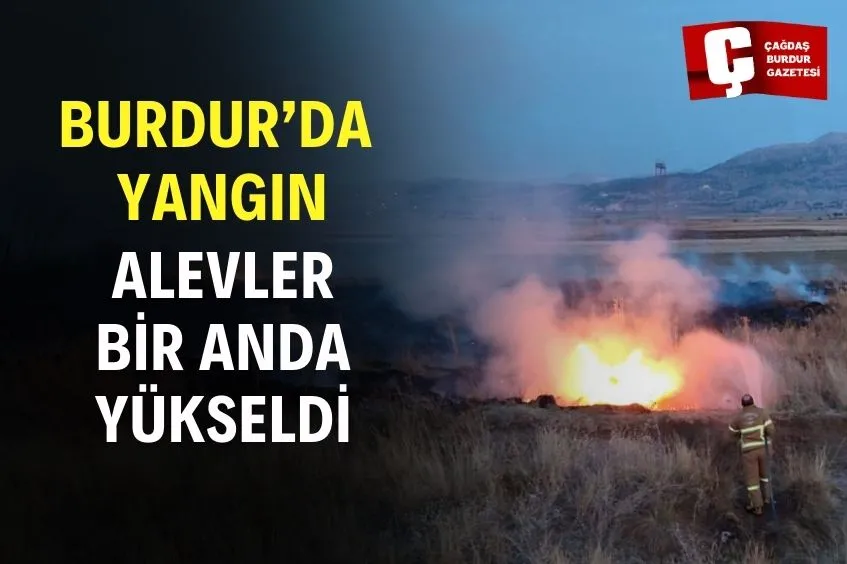 BURDUR’DA KORKUTAN YANGIN