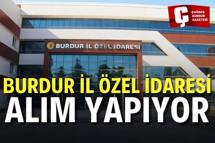 BURDUR'DA 65 KİŞİLİK İŞ FIRSATI!