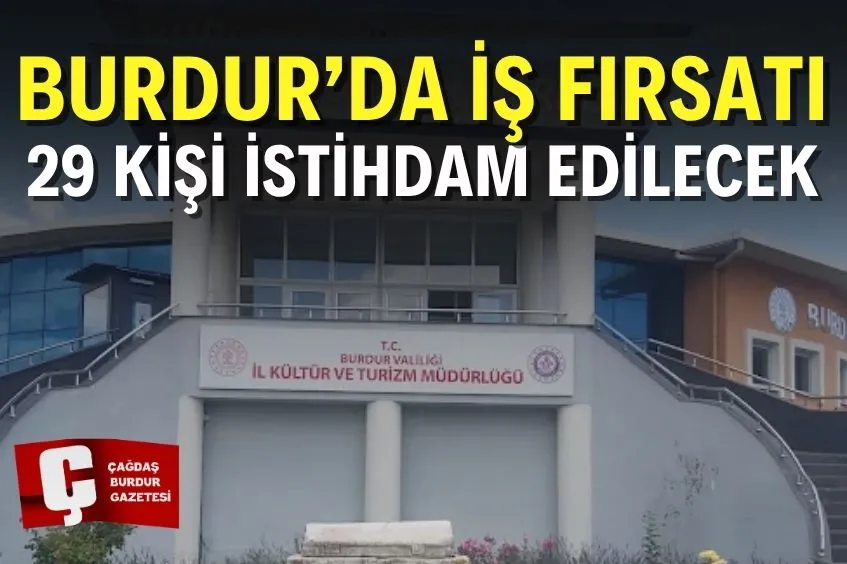 BURDUR KÜLTÜR VE TURİZM İL MÜDÜRLÜĞÜ ALIM YAPIYOR