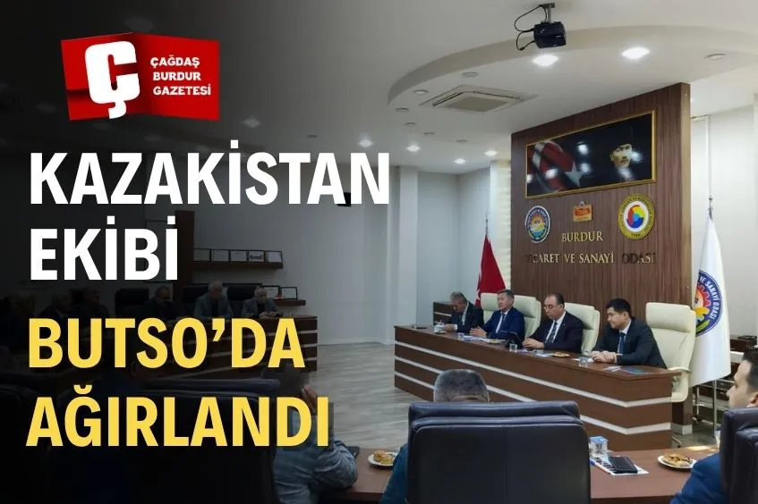 KAZAKİSTAN EKİBİNDEN BUTSO'YA TİCARİ ZİYARET 