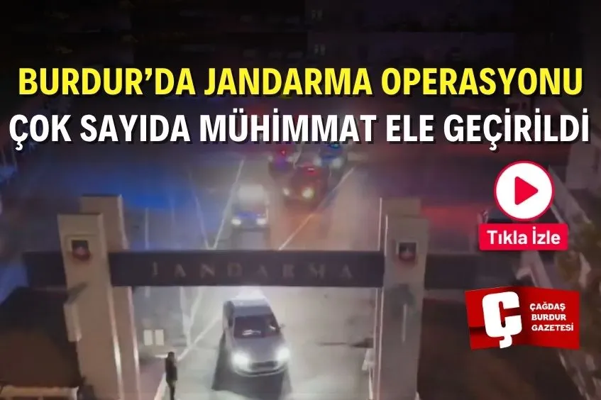 BURDUR’DA JANDARMA OPERASYONU: ÇOK SAYIDA SİLAH VE MÜHİMMAT ELE GEÇİRİLDİ