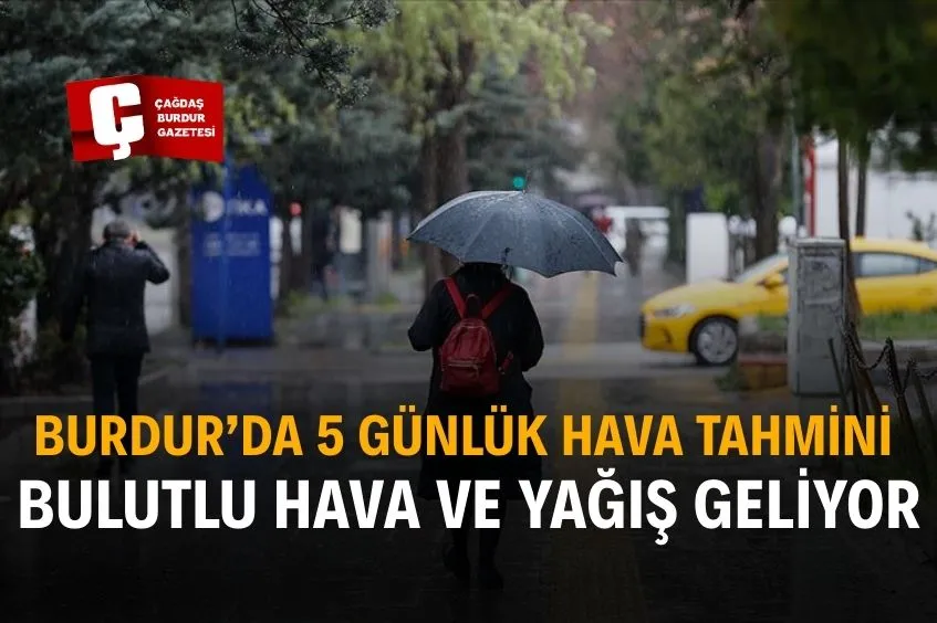 HAFTA SONU BURDUR’DA YAĞIŞ BEKLENİYOR