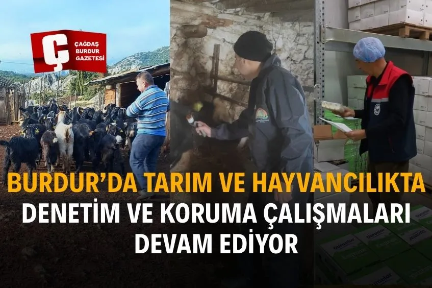 BURDUR TARIM VE ORMAN MÜDÜRLÜĞÜ, ÜRÜN KALİTESİ VE HAYVAN SAĞLIĞI İÇİN SAHADA