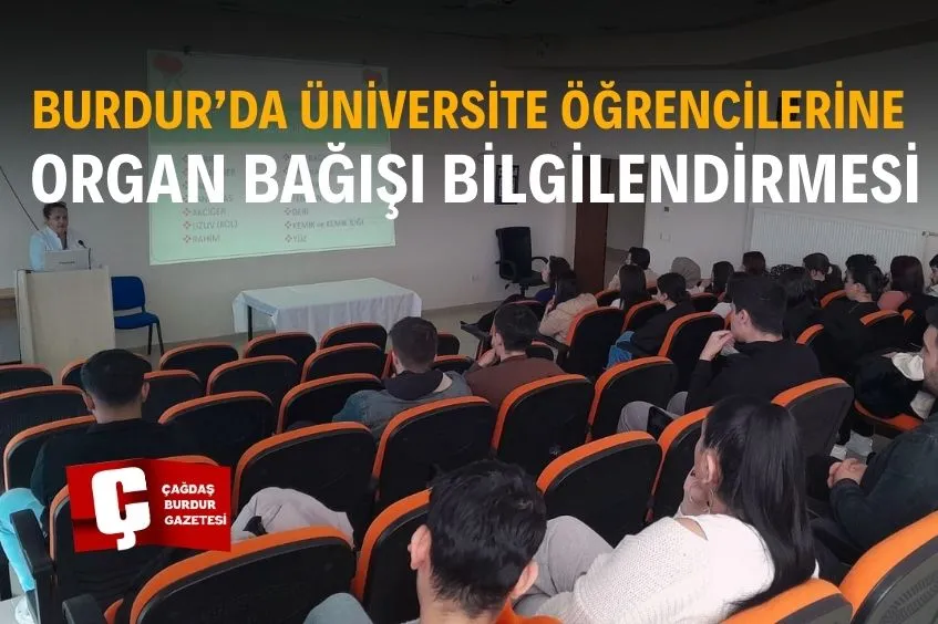 MAKÜ’DE GENÇLERE ORGAN BAĞIŞI EĞİTİMİ: FARKINDALIK ARTIYOR