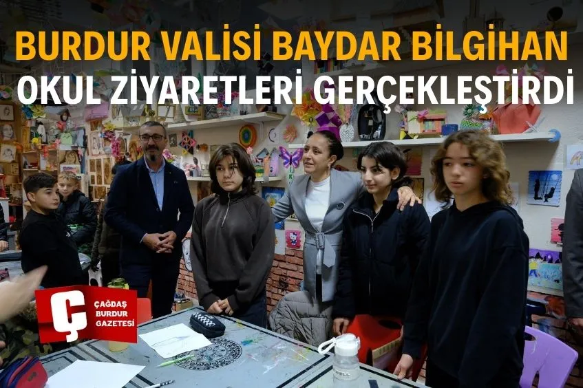 VALİ BAYDAR BİLGİHAN, HÜSNÜ BAYER VE SUNA UZAL ORTAOKULLARINI ZİYARET ETTİ