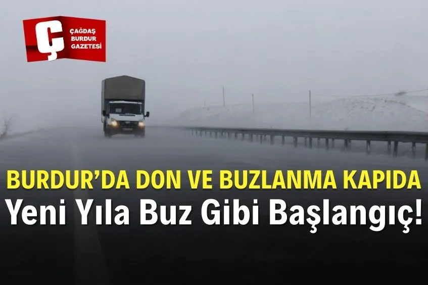 BURDUR VALİLİĞİ UYARDI: BUZLANMA VE DON OLAYLARINA DİKKAT