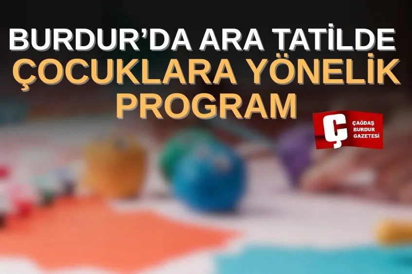 BURDUR MÜFTÜLÜĞÜ’NDEN ARA TATİL ETKİNLİĞİ