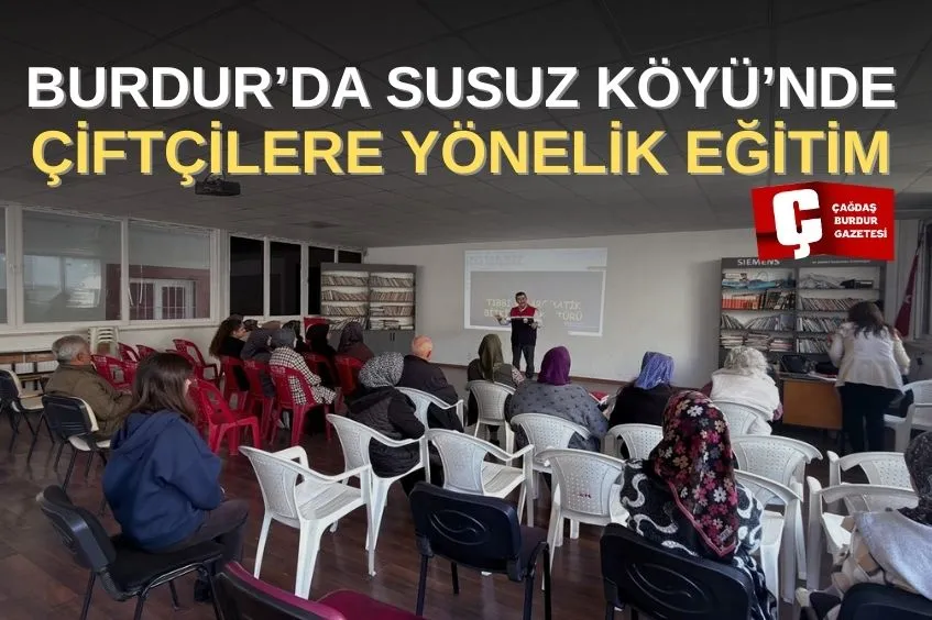 BURDUR’DA SUSUZ KÖYÜ’NDE TIBBİ VE AROMATİK BİTKİLER EĞİTİMİ VERİLDİ