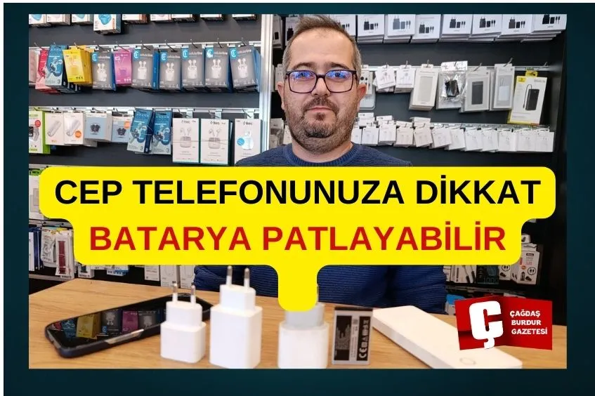 CEP TELEFONUNUZA DİKKAT BATARYA PATLAYABİLİR