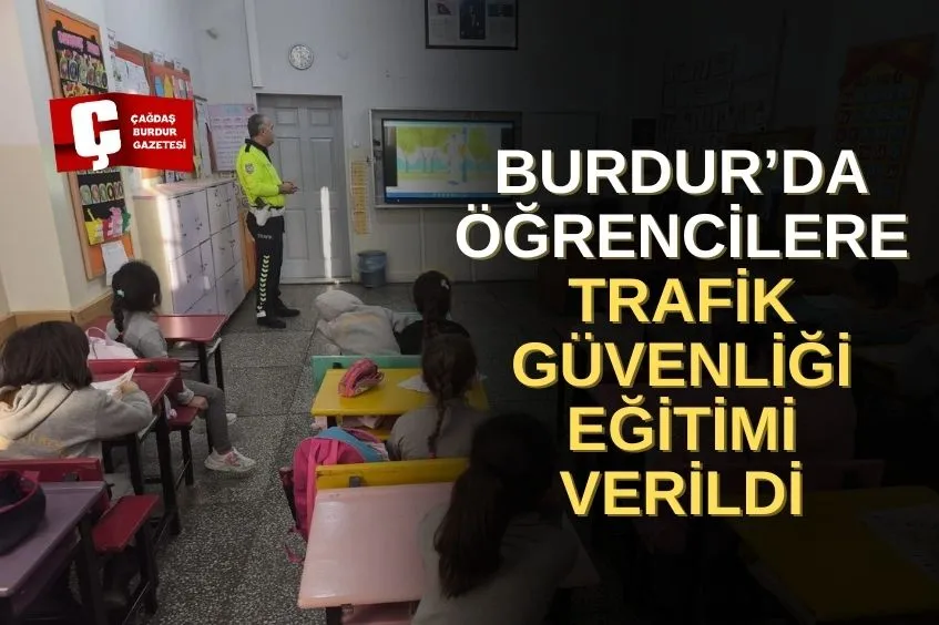 BURDUR’DA EMNİYETTEN ÖĞRENCİLERE TRAFİK BİLİNCİ EĞİTİMİ